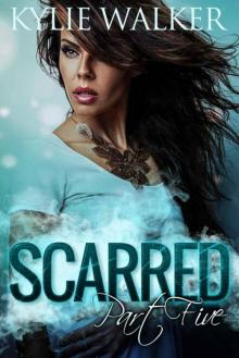 SCARRED - Part 5 Read online