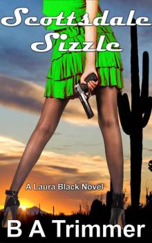Scottsdale Sizzle: a romantic light-hearted murder mystery (Laura Black Mysteries Book 3) Read online