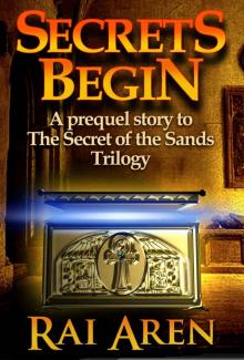 Secrets Begin, a prequel story to The Secret of the Sands Trilogy Read online