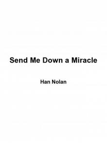 Send Me Down a Miracle Read online