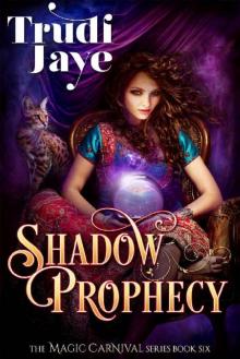 Shadow Prophecy (The Magic Carnival Book 6) Read online