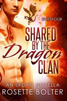 Shared By The Dragon Clan: Part Four Read online