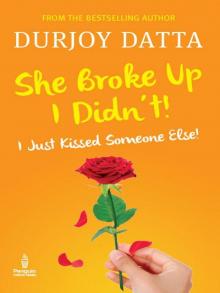 She Broke Up, I Didn't: I Just Kissed Someone Else! Read online