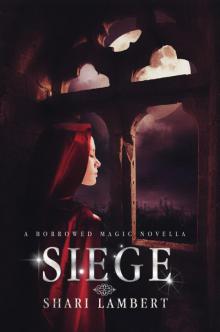 Siege: A Borrowed Magic Novella Read online