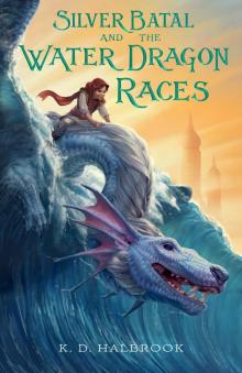 Silver Batal and the Water Dragon Races Read online