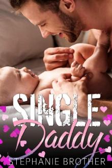 Single Daddy (The Single Brothers Book 1) Read online