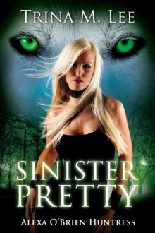 Sinister Pretty (Alexa O'Brien Huntress Book 11) Read online