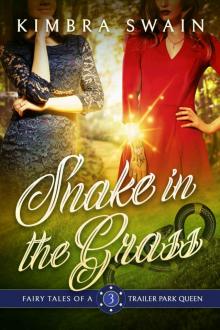 Snake in the Grass (Fairy Tales of a Trailer Park Queen Book 3) Read online