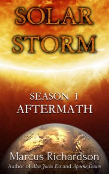 Solar Storm (Season 1): Aftermath [Episodes 1-5] Read online