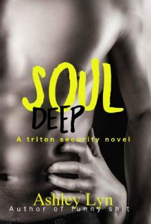 Soul Deep (Triton Security Book 1) Read online