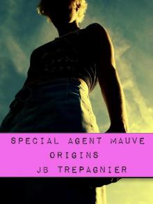 Special Agent Mauve Origins Read online