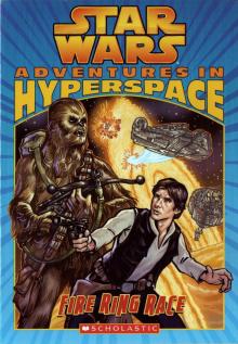 Star Wars - Adventures in Hyperspace 001 - Fire Ring Race Read online