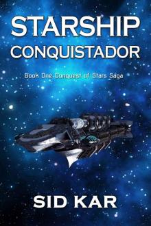 Starship Conquistador (Conquest of Stars Book 1) Read online
