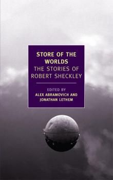 Store of the Worlds: The Stories of Robert Sheckley Read online