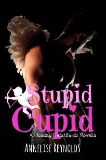 Stupid Cupid (Holiday Heartthrobs Novella Series Book 2) Read online