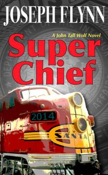 Super Chief (A John Tall Wolf Novel Book 3)