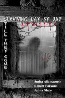 Surviving Day by Day (Book 3): Still They Come Read online