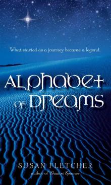 Susan Fletcher - Alphabet of Dreams Read online