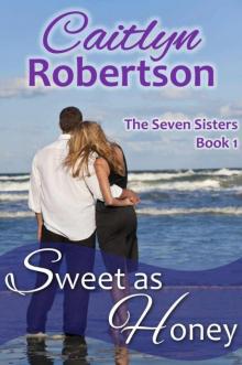 Sweet as Honey (The Seven Sisters) Read online