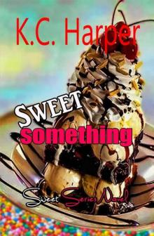 Sweet Something (Sweet #1) Read online