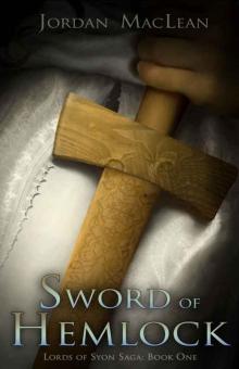 Sword of Hemlock (Lords of Syon Saga Book 1) Read online