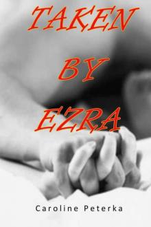 Taken By Ezra (The Lanphear Men Book 1) Read online