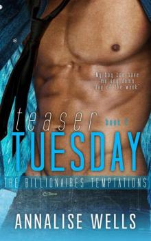 Teaser Tuesday (The Billionaires Temptations Book 2) Read online