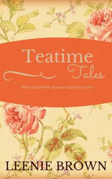 Teatime Tales: Short and Sweet Austen-Inspired Stories Read online