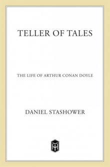 Teller of Tales: The Life of Arthur Conan Doyle Read online
