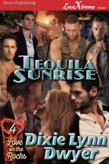 Tequila Sunrise [Love on the Rocks 4] (Siren Publishing LoveXtreme Forever) Read online