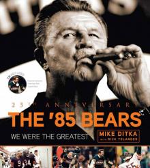 The '85 Bears: We Were the Greatest