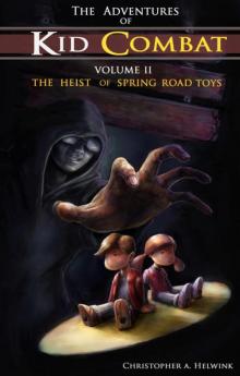 The Adventures of Kid Combat Volume Two: The Heist of Spring Road Toys
