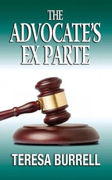 The Advocate's Ex Parte (The Advocate Series Book 5) Read online