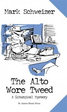 The Alto Wore Tweed (The Liturgical Mysteries) Read online