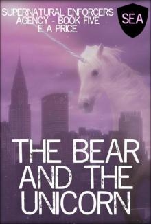 The Bear And The Unicorn (Supernatural Enforcers Agency 6) Read online