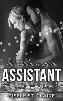 The Billionaire and the Assistant: Eli's story (The Billionaires Book 3) Read online