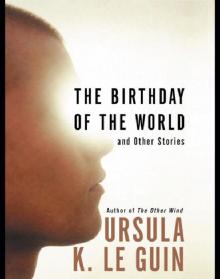 The Birthday of the World and Other Stories Read online