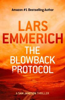 The Blowback Protocol: A Sam Jameson Thriller