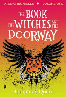 The Book, The Witches, and the Doorway (Fated Chronicles Book 1) Read online