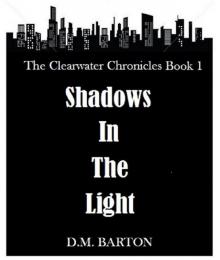 The Clearwater Chronicles (Book 1): Shadows in the Light Read online