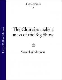 The Clumsies Make a Mess of the Big Show Read online