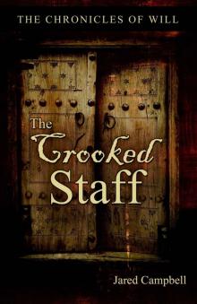 The Crooked Staff (The Chronicles of Will Book 1)