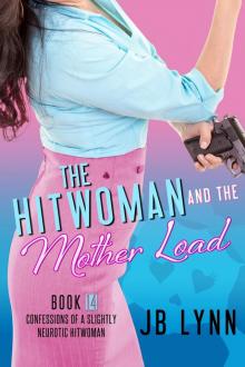 The Hitwoman and the Mother Load Read online