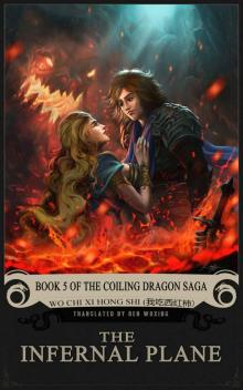 The Infernal Plane: Book 5 of the Coiling Dragon Saga Read online