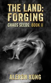 The Land: Forging (Chaos Seeds Book 2) Read online