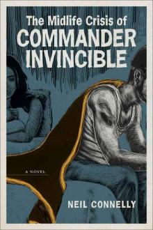 The Midlife Crisis of Commander Invincible: A Novel (Yellow Shoe Fiction) Read online