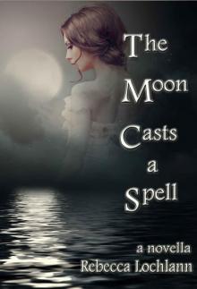 The Moon Casts a Spell Read online