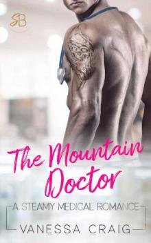 The Mountain Doctor: A Steamy Medical Romance