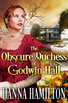 The Obscure Duchess of Godwin Hall: A Historical Regency Romance Novel Read online