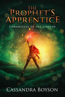 The Prophet's Apprentice (Chronicles of the Chosen) Read online